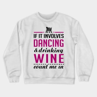 Dancing and Wine Crewneck Sweatshirt